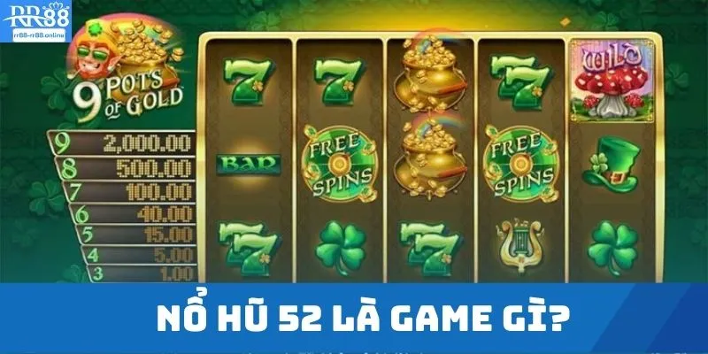 Nổ hũ 52 là game gì?