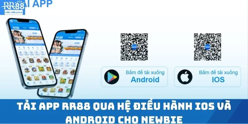 Tải App Rr88 Qua Hệ Điều Hành Ios Và Android Cho Newbie